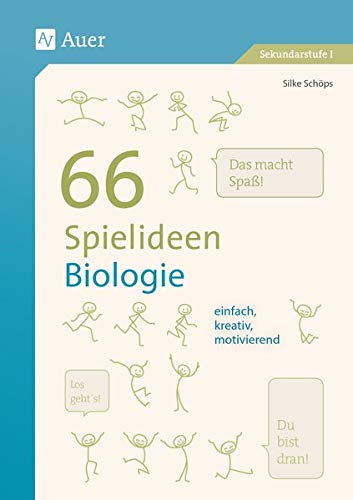 66 Spielideen Biologie: einfach, kreativ, motivierend (5. bis 10. Klasse) (Spielideen Sekundarstufe)