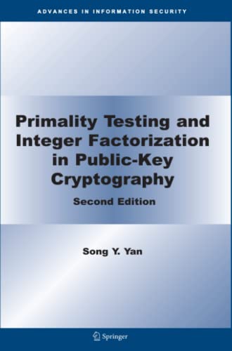 Primality Testing and Integer Factorization in Public-Key Cryptography (Advances in Information Security, Band 11)
