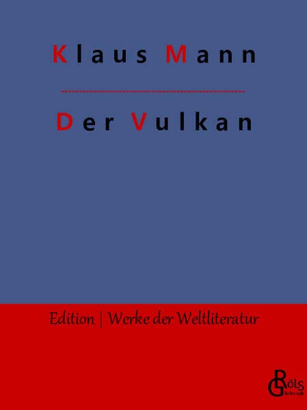 Der Vulkan: Roman unter Emigranten (Edition Werke der Weltliteratur)