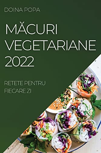 M¿CURI VEGETARIANE 2022: RETETE PENTRU FIECARE ZI