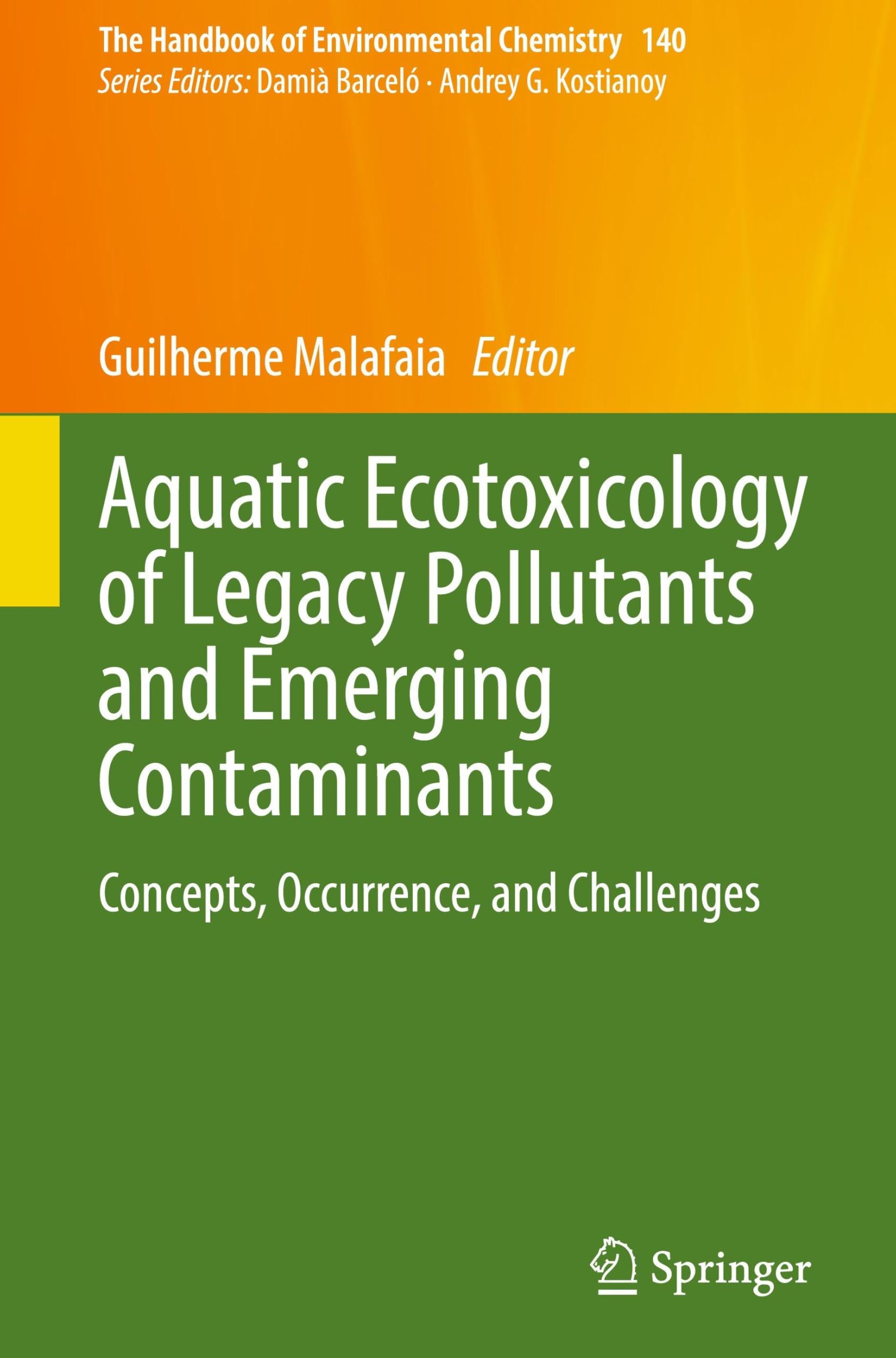 Aquatic Ecotoxicology of Legacy Pollutants and Emerging Contaminants: Concepts, Occurrence, and Challenges (The Handbook of Environmental Chemistry, 140)
