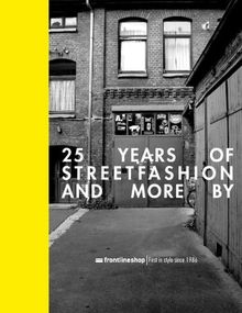 First in Style: since 1986 - 25 Years of Streetfashion & more by frontlineshop