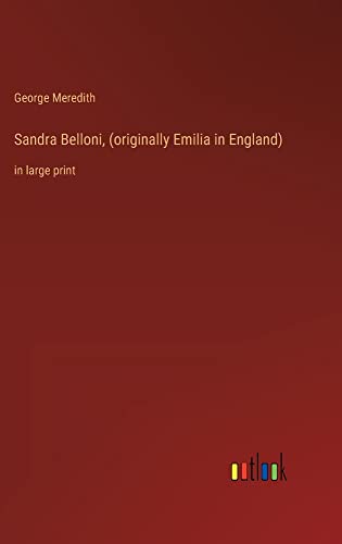 Sandra Belloni, (originally Emilia in England): in large print