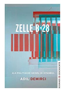 Zelle B-28: Als politische Geisel in Istanbul (Eckhaus Geschichte)