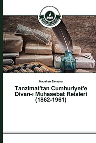 Tanzimat'tan Cumhuriyet'e Divan-ı Muhasebat Reisleri (1862-1961)