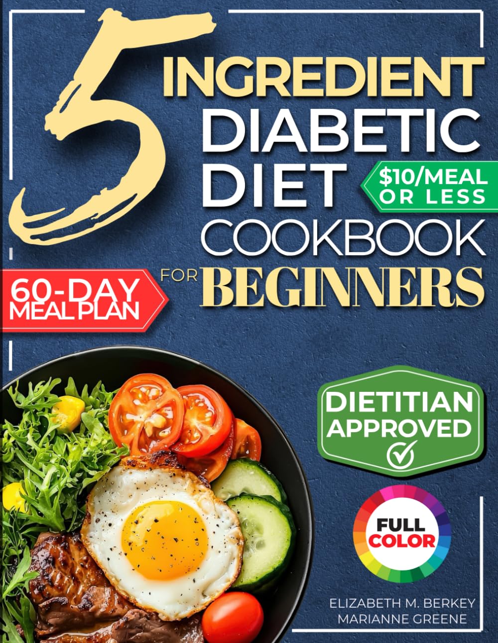 The 5 Ingredient Diabetic Diet Cookbook for Beginners: How to Stabilize Blood Sugar in Just 30 Minutes a Day - 60 Days of Simple, Delicious Type 2 ... 10$ (The 5 Ingredient Diabetes Reset, Band 1)