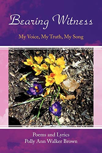 Bearing Witness: My Voice, My Truth, My Song