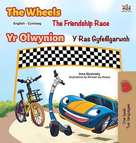 The Wheels The Friendship Race (English Welsh Bilingual Children's Book) (English Welsh Bilingual Collection)
