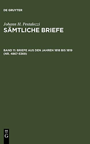 Briefe aus den Jahren 1818 bis 1819 (Nr. 4867-5369) (Johann H. Pestalozzi: Sämtliche Briefe)
