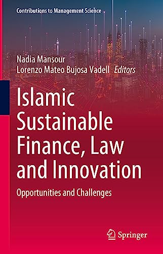 Islamic Sustainable Finance, Law and Innovation: Opportunities and Challenges (Contributions to Management Science)
