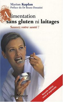 Alimentation sans gluten ni laitages : sauvez votre santé !