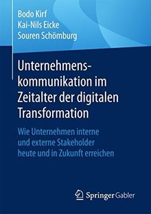 Unternehmenskommunikation im Zeitalter der digitalen Transformation: Wie Unternehmen interne und externe Stakeholder heute und in Zukunft erreichen