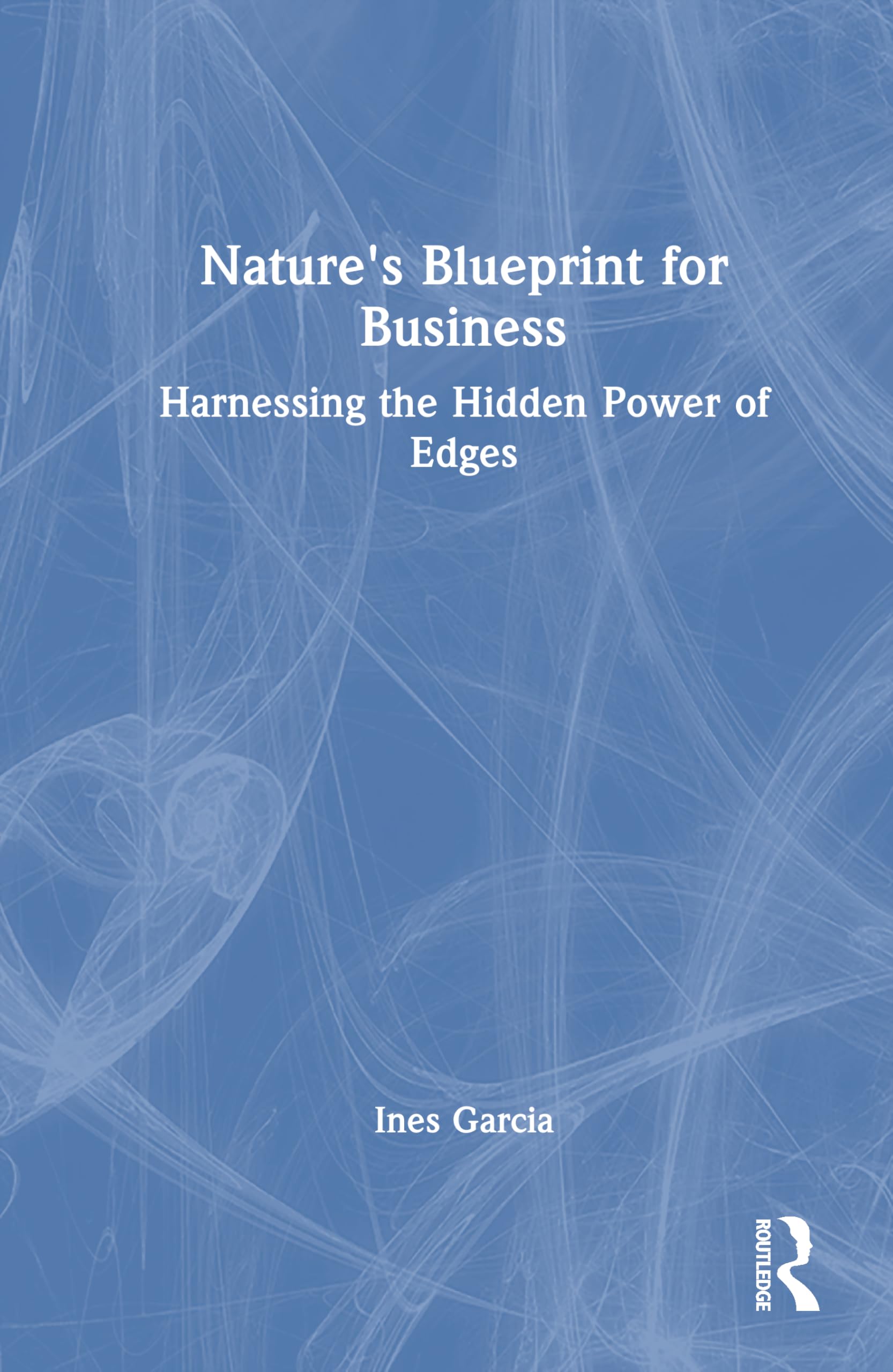 Nature's Blueprint for Business: Harnessing the Hidden Power of Edges