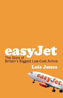 EasyJet: The Story of Britain's Biggest Low-cost Airline