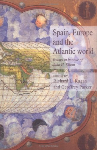 Spain, Europe & the Atlantic World: Essays in Honour of John H. Elliott