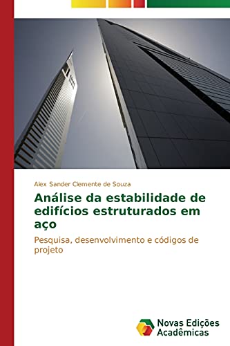 Análise da estabilidade de edifícios estruturados em aço: Pesquisa, desenvolvimento e códigos de projeto
