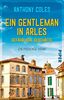 Ein Gentleman in Arles – Gefährliche Geschäfte: Ein Provence-Krimi (Peter-Smith-Reihe, Band 2)