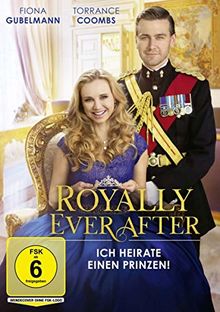 Royally Ever After - Ich heirate einen Prinzen!