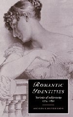 Romantic Identities: Varieties of Subjectivity, 1774–1830 (Cambridge Studies in Romanticism, Band 20)