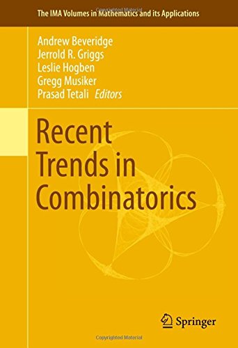 Recent Trends in Combinatorics (The IMA Volumes in Mathematics and its Applications)