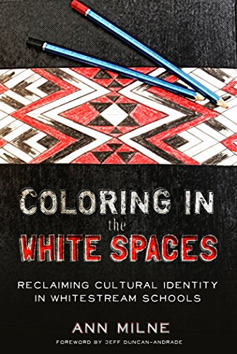 Coloring in the White Spaces: Reclaiming Cultural Identity in Whitestream Schools (Counterpoints)