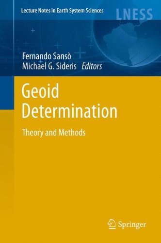 Geoid Determination: Theory and Methods (Lecture Notes in Earth System Sciences)