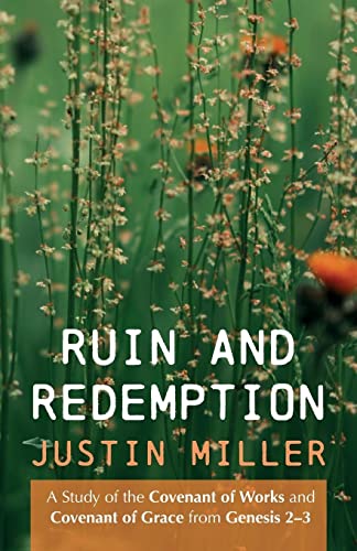 Ruin and Redemption: A Study of the Covenant of Works and Covenant of Grace from Genesis 2-3