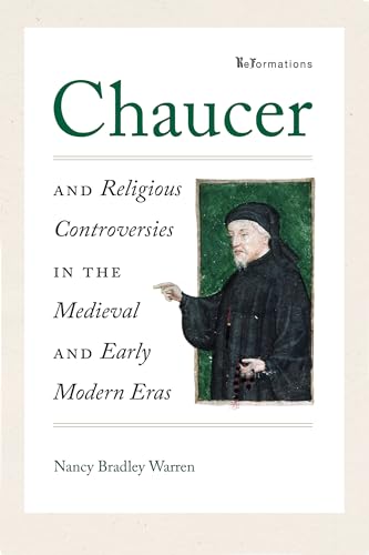 Chaucer and Religious Controversies in the Medieval and Early Modern Eras (Reformations: Medieval and Early Modern)