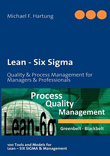 Lean - Six Sigma: Quality & Process Management for Managers & Professionals