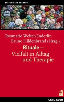 Rituale - Vielfalt in Alltag und Therapie: Systemische Therapie