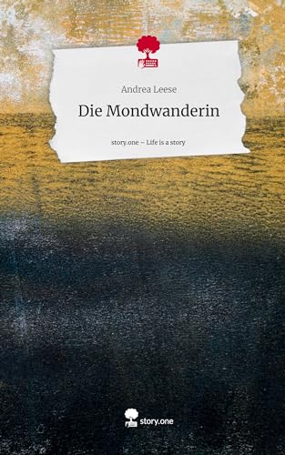 Die Mondwanderin. Life is a Story - story.one