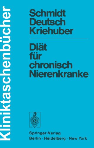 Diät für chronisch Nierenkranke: Eine Diätfibel für Ärzte, Diätassistenten und Patienten (Kliniktaschenbücher) (German Edition): Eine Diätfibel für Ôrzte, Diätassistenten und Patienten