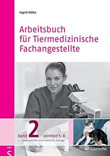 Arbeitsbuch für Tiermedizinische Fachangestellte Bd.2: Band 2: Lernfeld 5-8