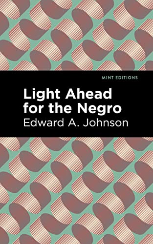 Light Ahead for the Negro (Mint Editions―Black Narratives)