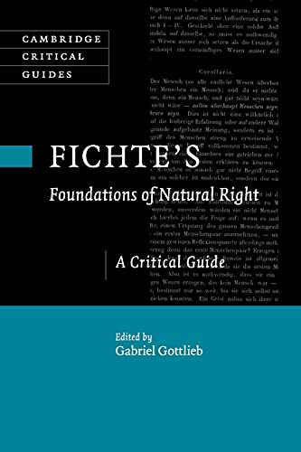 Fichte's Foundations of Natural Right: A Critical Guide (Cambridge Critical Guides)