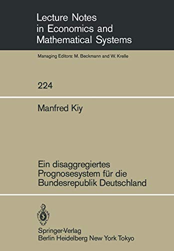 Ein disaggregiertes Prognosesystem für die Bundesrepublik Deutschland (Lecture Notes in Economics and Mathematical Systems, 224, Band 224)