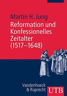 Reformation und Konfessionelles Zeitalter (1517-1648) (UTB M (Medium-Format))