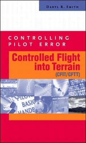 Controlling Pilot Error: Controlled Flight Into Terrain (Cfit/Cftt) (Controlling Pilot Error Series)