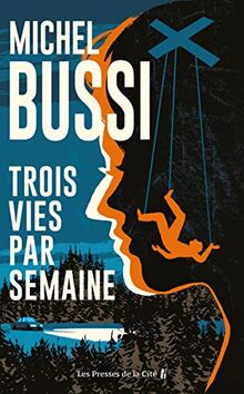 Trois vies par semaine de Bussi, Michel | Livre | état bon