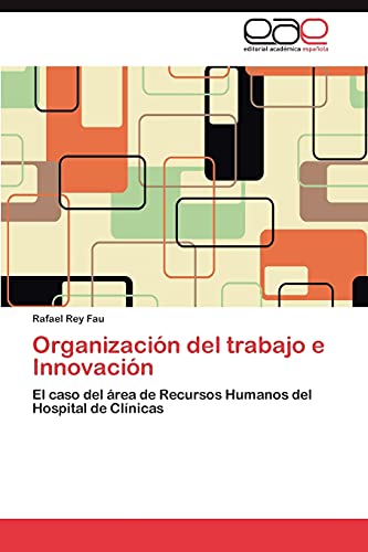 Organización del trabajo e Innovación: El caso del área de Recursos Humanos del Hospital de Clínicas