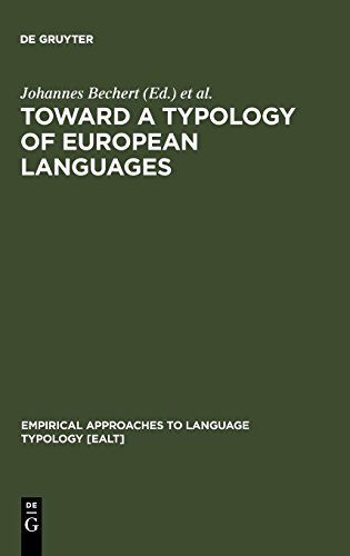Toward a Typology of European Languages (Empirical Approaches to Language Typology [EALT], Band 8)