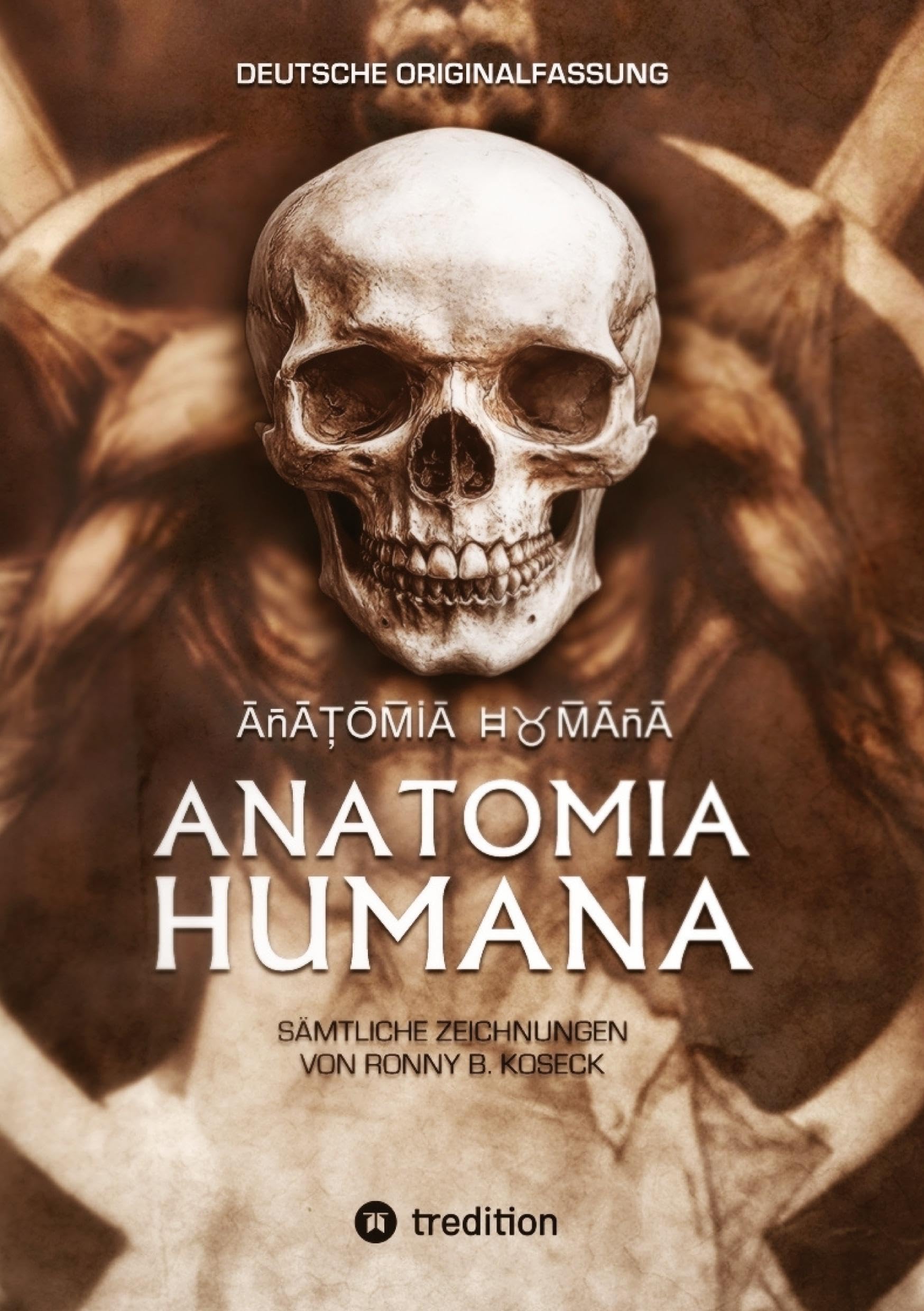 Anatomia Humana: Deutsche Originalfassung: Sämtliche Zeichnungen von Ronny B. Koseck