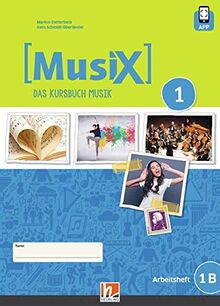 MusiX 1. Arbeitsheft 1B. Neuausgabe 2019: inkl. HELBLING Media App. Ausgabe Deutschland. Klasse 6 (MusiX. Neuausgabe 2019 / Ausgabe D)