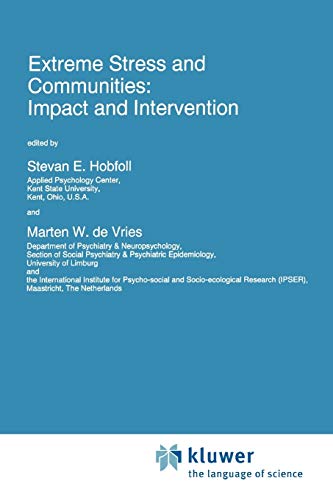 Extreme Stress and Communities: Impact And Intervention (Nato Science Series D: (Closed)) (NATO Science Series D:, 80, Band 80)