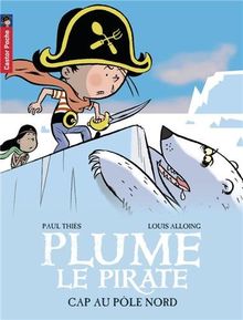 Plume le pirate. Vol. 8. Cap au pôle Nord