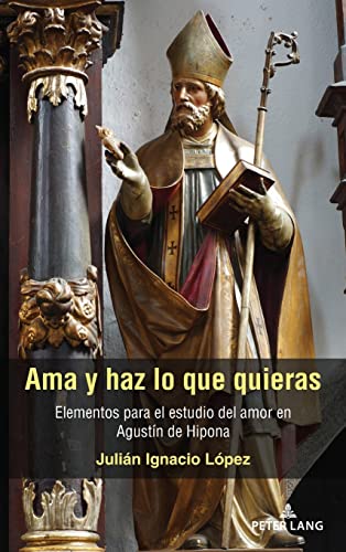 Ama y haz lo que quieras: Elementos para el estudio del amor en Agustín de Hipona