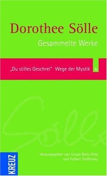 Gesammelte Werke Band 6: Du stilles Geschrei. Wege der Mystik: Herausgegen von Ursula Baltz-Otto und Fulbert Steffensky