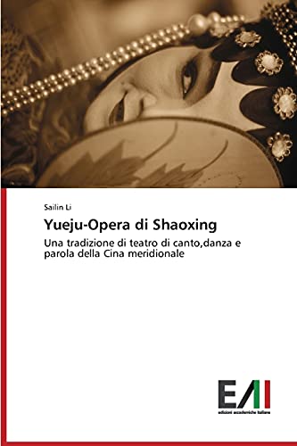 Yueju-Opera di Shaoxing: Una tradizione di teatro di canto,danza e parola della Cina meridionale