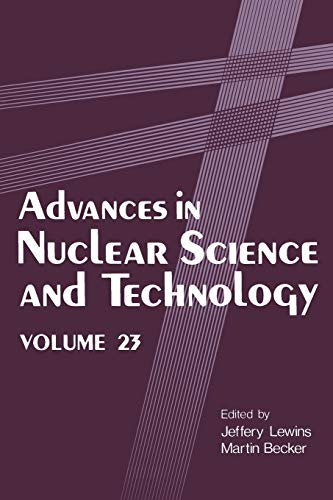 Advances in Nuclear Science and Technology (Advances in Nuclear Science & Technology, 23, Band 23)