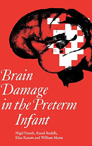 Brain Damage in the Preterm Infant: A Practical Guide to Improved Faculty Performance and Promotion/Tenure Decisions (Clinics in Developmental Medicine (Mac Keith Press), Band 131)